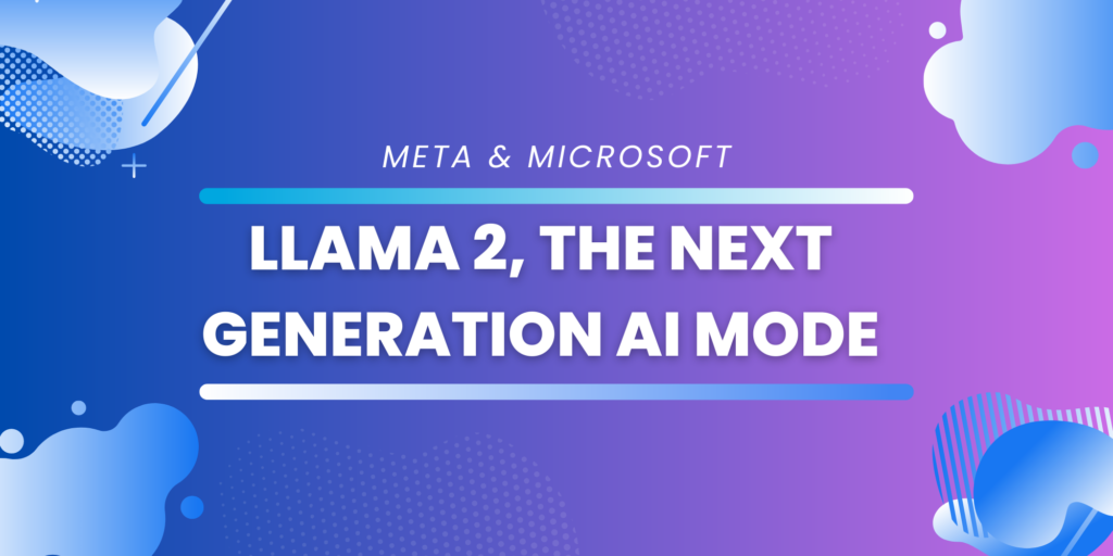 The next generation AI mode : Llama 2